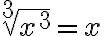 \sqrt[3]{x^3}=x